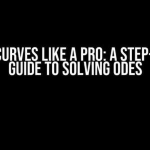 Fitting Curves Like a Pro: A Step-by-Step Guide to Solving ODEs