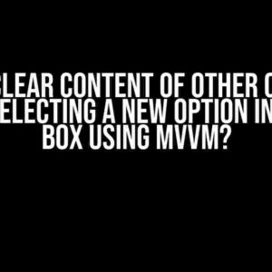 How to Clear Content of Other Controls When Selecting a New Option in Combo Box Using MVVM?